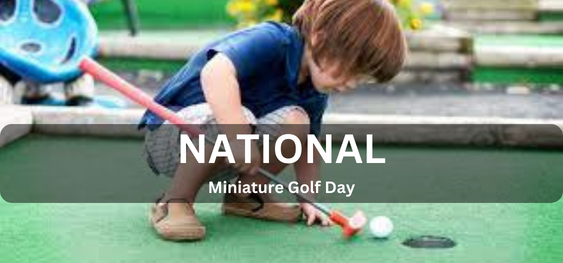 National Miniature Golf Day [ राष्ट्रीय लघु गोल्फ दिवस]